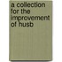 A Collection For The Improvement Of Husb