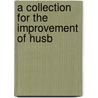 A Collection For The Improvement Of Husb door John Houghton
