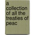 A Collection Of All The Treaties Of Peac