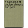 A Collection Of Ancient Chinese And Pers door Inc Anderson Galleries