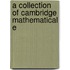 A Collection Of Cambridge Mathematical E