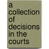 A Collection Of Decisions In The Courts