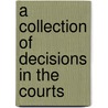 A Collection Of Decisions In The Courts door William Frederick Augustus Delane