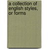 A Collection Of English Styles, Or Forms door Alexander Dobie