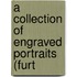 A Collection Of Engraved Portraits (Furt