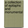 A Collection Of Epitaphs And Monumental by Samuel Johnson