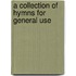 A Collection Of Hymns For General Use