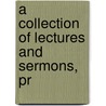 A Collection Of Lectures And Sermons, Pr door William Guthrie
