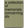 A Collection Of Memorials Concerning Div by Society of Friends