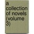 A Collection Of Novels (Volume 3)