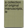 A Collection Of Original Manuscripts, Le door ltd. Dulau and Co.