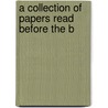 A Collection Of Papers Read Before The B by Pa Bucks County Historical Society