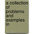 A Collection Of Problems And Examples In