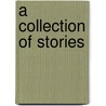 A Collection Of Stories door Jack London