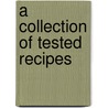 A Collection Of Tested Recipes by Mich. First Methodist Albion