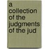 A Collection Of The Judgments Of The Jud