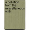 A Colletion From The Miscellaneous Writi by William H. Fisk