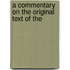 A Commentary On The Original Text Of The