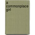 A Commonplace Girl