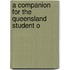 A Companion For The Queensland Student O