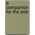 A Companion For The Sick