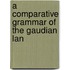 A Comparative Grammar Of The Gaudian Lan