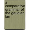 A Comparative Grammar Of The Gaudian Lan by Hoernle