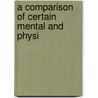 A Comparison Of Certain Mental And Physi door Elizabeth Mattingly Stalnaker