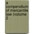 A Compendium Of Mercantile Law (Volume 2