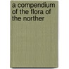 A Compendium Of The Flora Of The Norther door John Torrey