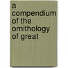 A Compendium Of The Ornithology Of Great by John Atikinson