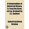 A Compendium Of Universal History, Tr. F door Gabriel Gottfried Bredow
