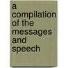 A Compilation Of The Messages And Speech door United States President