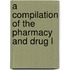 A Compilation Of The Pharmacy And Drug L
