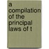 A Compilation Of The Principal Laws Of T