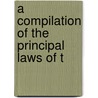 A Compilation Of The Principal Laws Of T door United States