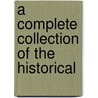 A Complete Collection Of The Historical door John John Milton