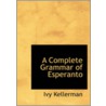 A Complete Grammar Of Esperanto door Ivy Kellerman Reed
