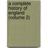 A Complete History Of England (Volume 2) door Tobias George Smollett