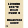A Complete History Of England (Volume 3) door Tobias George Smollett