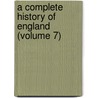 A Complete History Of England (Volume 7) door Tobias George Smollett
