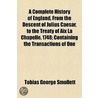 A Complete History Of England, From The by Tobias George Smollett