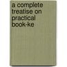 A Complete Treatise On Practical Book-Ke by James Morrison
