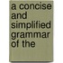 A Concise And Simplified Grammar Of The