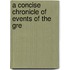 A Concise Chronicle Of Events Of The Gre