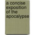 A Concise Exposition Of The Apocalypse