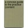 A Concise Guide To The Practice (Content door George Hill Smith