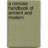 A Concise Handbook Of Ancient And Modern by Frederick Marchmont