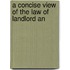 A Concise View Of The Law Of Landlord An