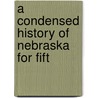 A Condensed History Of Nebraska For Fift door George W. Hervey